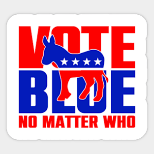 Vote Blue No Matter Who Sticker